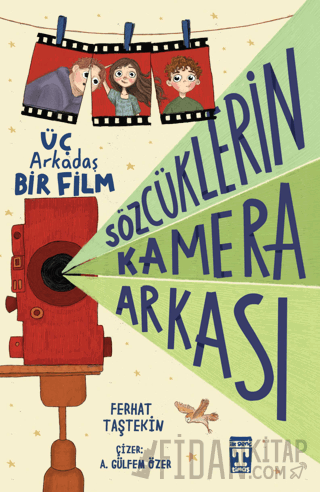 Sözcüklerin Kamera Arkası Üç Arkadaş Bir Film Ferhat Taştekin