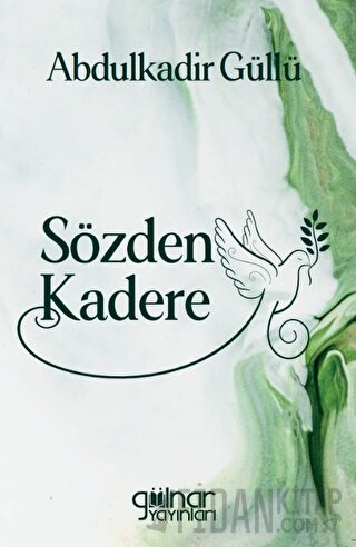 Sözden Kadere Abdulkadir Güllü