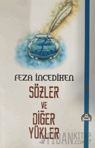 Sözler ve Diğer Yükler Feza İncediken