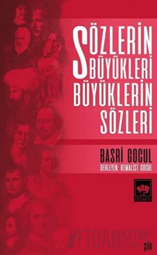 Sözlerin Büyükleri Büyüklerin Sözleri Basri Gocul