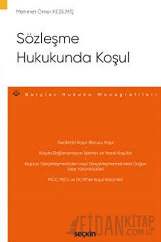 Sözleşme Hukukunda Koşul – Borçlar Hukuku Monografileri – Mehmet Ömer 