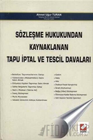 Sözleşme Hukukundan Kaynaklanan Tapu İptal ve Tescil Davaları Ahmet Uğ