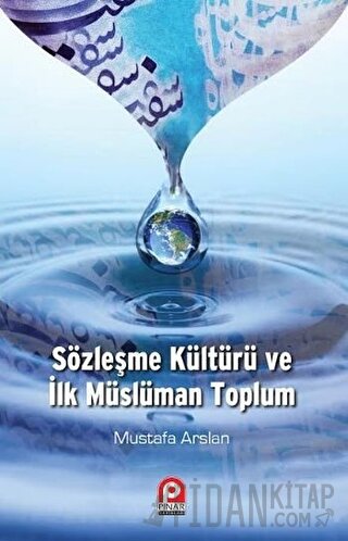 Sözleşme Kültürü ve İlk Müslüman Toplum Mustafa Arslan