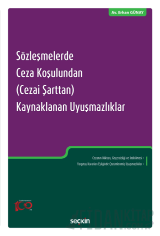 Sözleşmelerde Ceza Koşulundan &#40;Cezai Şarttan&#41; Kaynaklanan Uyuş