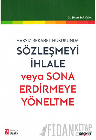 Haksız Rekabet HukukundaSözleşmeyi İhlale veya Sona Erdirmeye Yöneltme