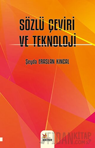 Sözlü Çeviri ve Teknoloji Şeyda Eraslan Kıncal