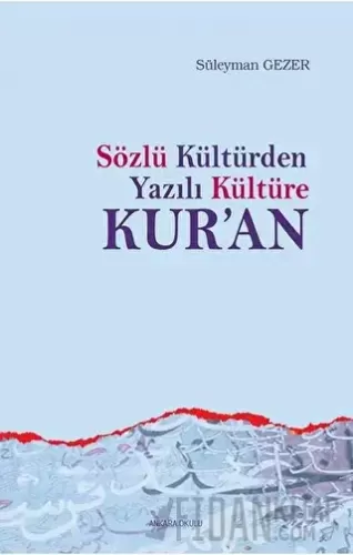 Sözlü Kültürden Yazılı Kültüre Kur’an Süleyman Gezer