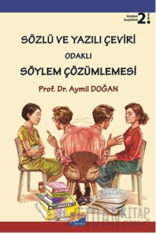 Sözlü ve Yazılı Çeviri Odaklı Söylem Çözümlemesi Aymil Doğan