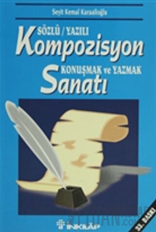 Sözlü/Yazılı Kompozisyon Konuşmak ve Yazmak Sanatı Seyit Kemal Karaali