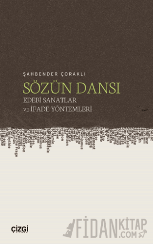 Sözün Dansı – Edebi Sanatlar ve İfade Yöntemleri Şahbender Çoraklı