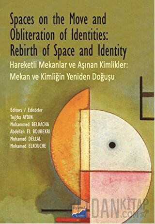 Spaces on the Move And Obliteration of Identites: Rebirth of Space and