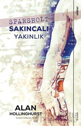 Sparsholt - Sakıncalı Yakınlık Alan Hollinghurst