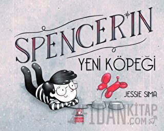 Spencer'ın Yeni Köpeği (Ciltli) Jessie Sima