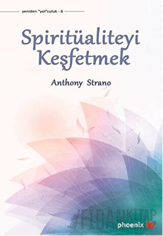 Spiritüaliteyi Keşfetmek Anthony Strano