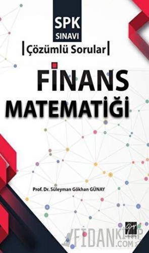 SPK Sınavı Finans Matematiği Çözümlü Sorular Süleyman Gökhan Günay