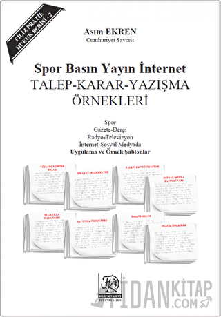 Spor Basın Yayın İnternet Talep - Karar - Yazışma Örnekleri (Ciltli) A