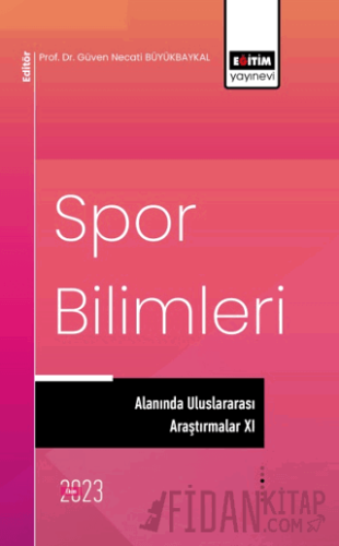 Spor Bilimleri Alanında Uluslararası Araştırmalar XI Kolektif