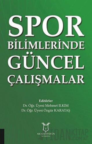 Spor Bilimlerinde Güncel Çalışmalar Mehmet Ilkım