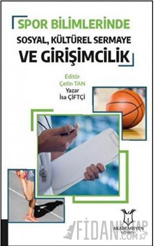 Spor Bilimlerinde Sosyal Kültürel Sermaye ve Girişimcilik İsa Çiftçi