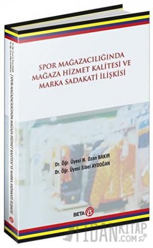 Spor Mağazacılığında Hizmet Kalitesi ve Marka Sadakati İlişkisi N. Oza