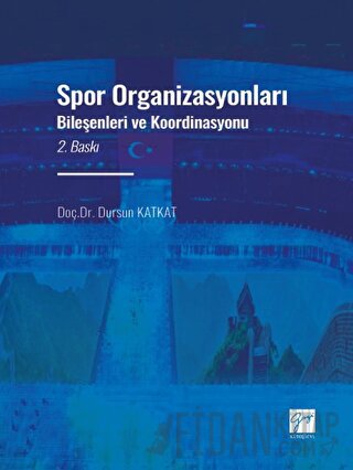 Spor Organizasyonları Bileşenleri ve Koordinasyonu Dursun Katkat