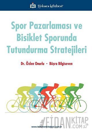 Spor Pazarlaması ve Bisiklet Sporunda Tutundurma Stratejileri Büşra Bi