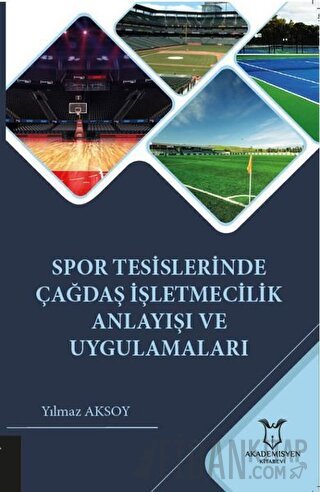 Spor Tesislerinde Çağdaş İşletmecilik Anlayışı ve Uygulamaları Yılmaz 