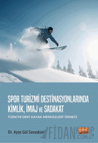 Spor Turizmi Destinasyonlarında Kimlik, İmaj ve Sadakat Ayşe Gül Savaş