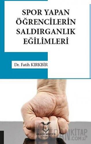 Spor Yapan Öğrencilerin Saldırganlık Eğilimleri Fatih Kırkbir