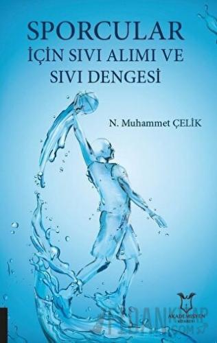 Sporcular İçin Sıvı Alımı ve Sıvı Dengesi Muhammet Çelik