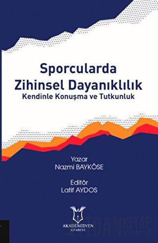 Sporcularda Zihinsel Dayanıklılık Kendinle Konuşma ve Tutkunluk Nazmi 