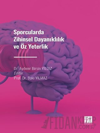 Sporcularda Zihinsel Dayanıklılık ve Öz Yeterlilik Aydıner Birsin Yıld