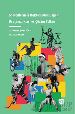 Sporcuların İş Hukukundan Doğan Uyuşmazlıkları ve Çözüm Yolları Funda 