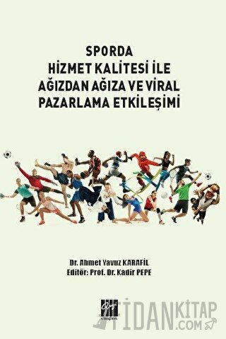 Sporda Hizmet Kalitesi İle Ağızdan Ağıza ve Viral Pazarlama Etkileşimi