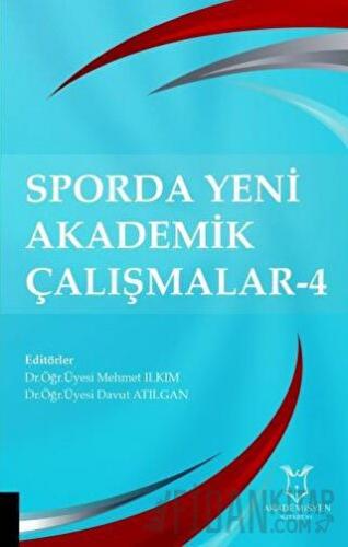 Sporda Yeni Akademik Çalışmalar - 4 Mehmet Ilkım