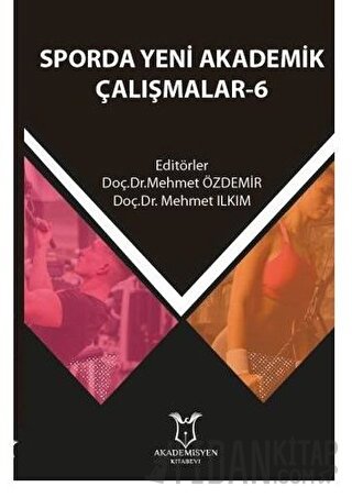 Sporda Yeni Akademik Çalışmalar - 6 Mehmet Ilkım