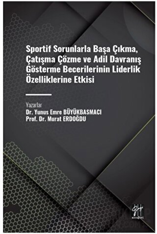 Sportif Sorunlarla Başa Çıkma, Çatışma Çözme ve Adil Davranış Gösterme