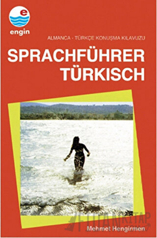 Sprachführer Türkisch Almanca - Türkçe Konuşma Kılavuzu MEHMET HENGİRM