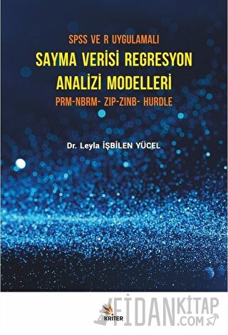 SPSS ve R Uygulamalı Sayma Verisi Regresyon Analizi Modelleri Leyla İş