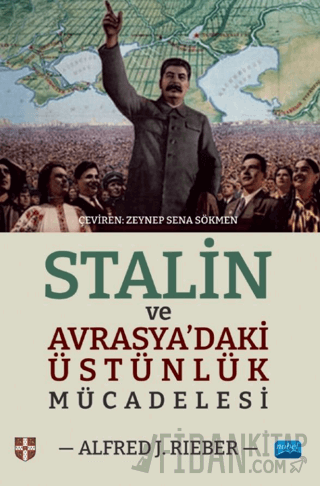 Stalin ve Avrasya'daki Üstünlük Mücadelesi Alfred J. Rieber