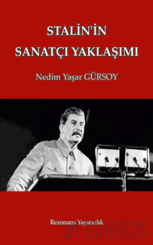 Stalin'in Sanatçı Yaklaşımı Nedim Yaşar Gürsoy