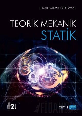 Statik - Teorik Mekanik Cilt 1 Etimad Bayramoğlu Eyvazov