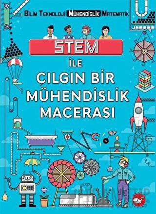 STEM İle Çılgın Bir Mühendislik Macerası Nick Arnold