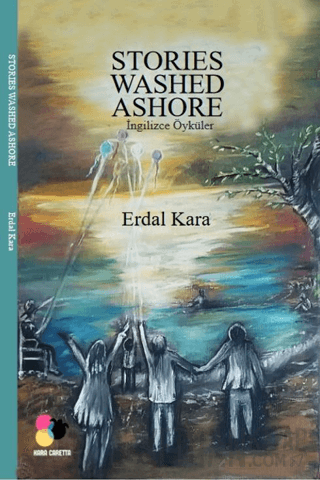 Stories Washed Ashore Erdal Kara