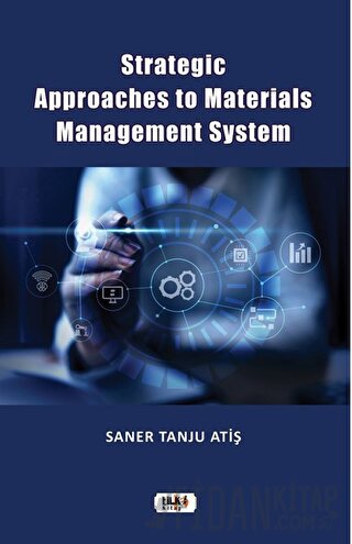 Strategic Approaches to Materials Management System Saner Tanju Atiş