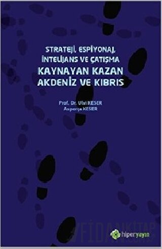 Strateji, Espiyonaj, İntelijans ve Çatışma Kaynayan Kazan Akdeniz ve K