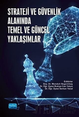 Strateji ve Güvenlik Alanında Temel ve Güncel Yaklaşımlar Memduh Begen