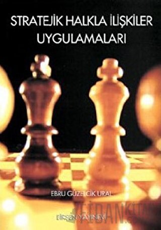 Stratejik Halkla İlişkiler Uygulamaları Ebru Güzelcik Ural