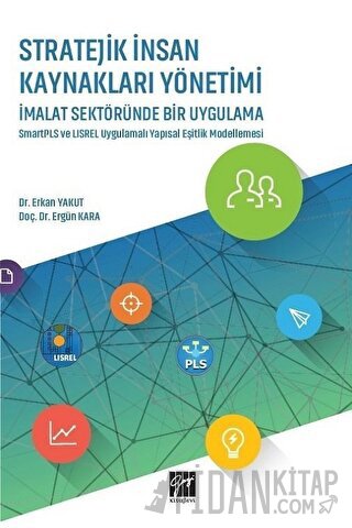 Stratejik İnsan Kaynakları Yönetimi İmalat Sektöründe Bir Uygulama Erg