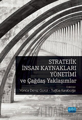 Stratejik İnsan Kaynakları Yönetimi Ve Çağdaş Yaklaşımlar Kolektif